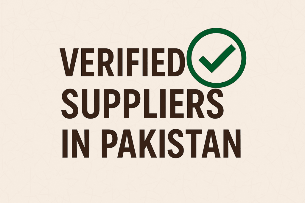 Verified Suppliers in Pakistan | Your Guide to Trusted Partners