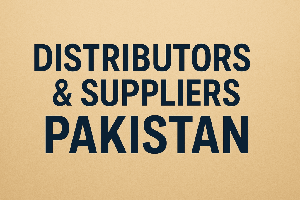 Distributors & Suppliers Pakistan: Connecting Businesses with Quality Products