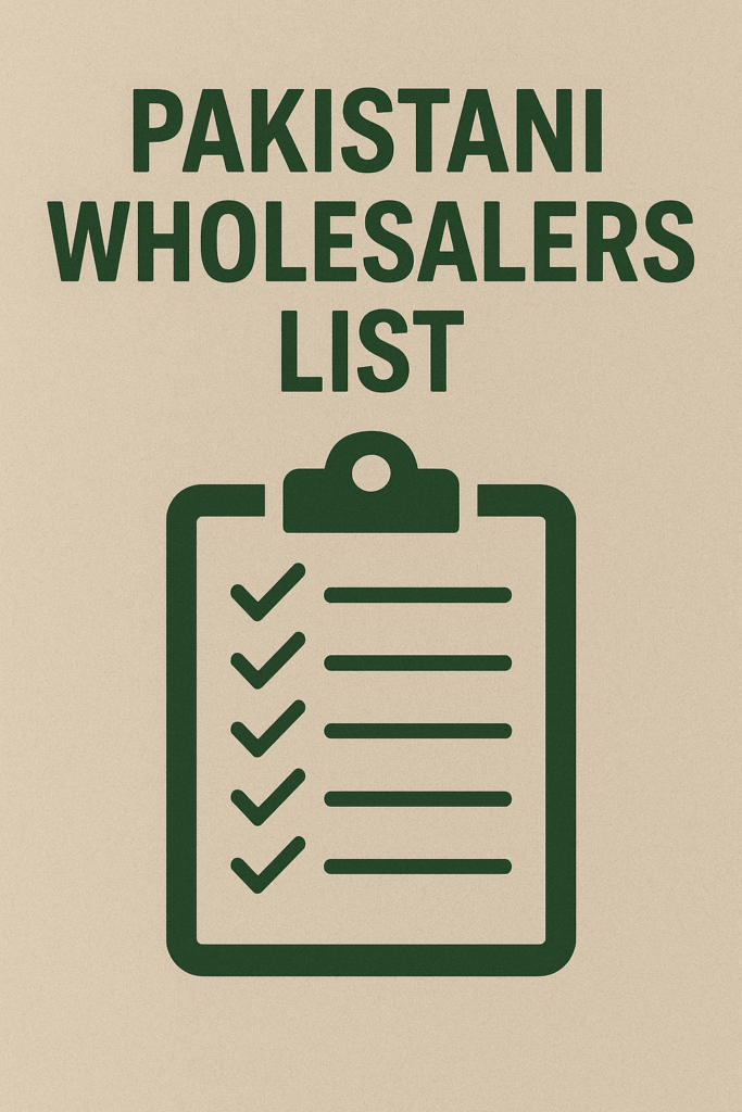 Pakistani Wholesalers List – Top Trusted Suppliers & Distributors 2025